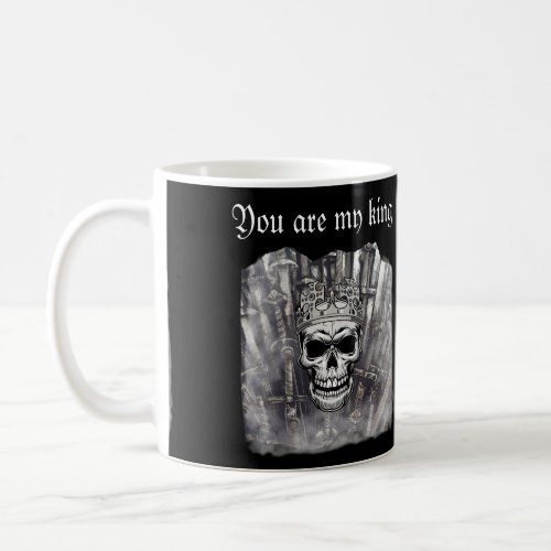 You are my king_personalizable gothic   coffee mug