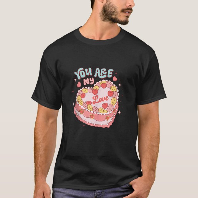 You Are My Love Heart Candy Cake Retro Groovy Vale T-Shirt (Front)