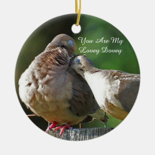 You Are My Lovey Dovey I Only Coo For You Ceramic Ornament