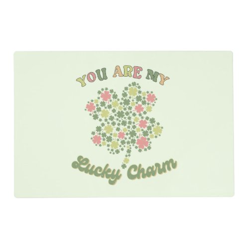 You Are My Lucky Charm Placemat