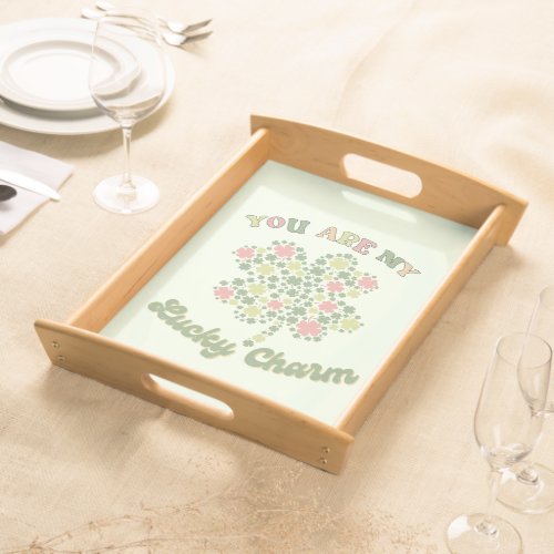 You Are My Lucky Charm Serving Tray