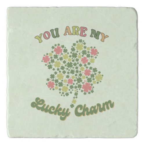 You Are My Lucky Charm Trivet