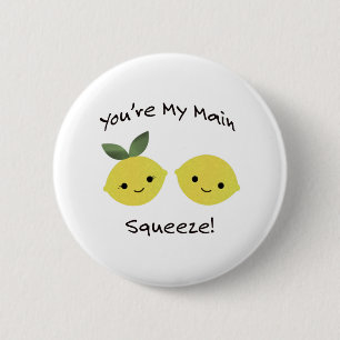 You are My Main Squeeze lemons Button