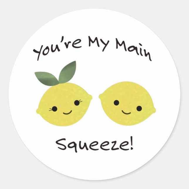 You are My Main Squeeze lemons Classic Round Sticker (Front)