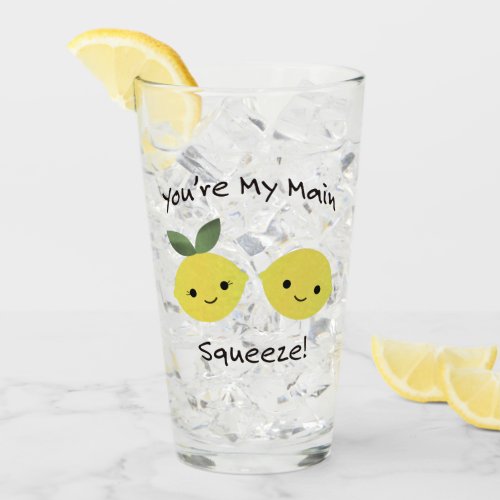You are My Main Squeeze lemons Glass