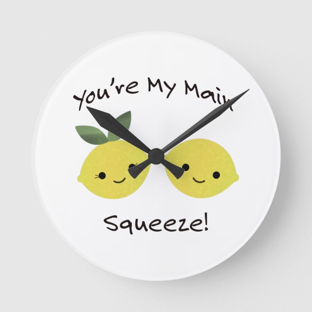 You are My Main Squeeze lemons Round Clock (Front)