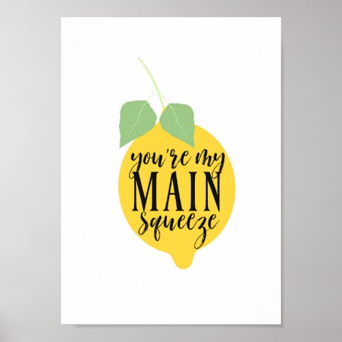 You Are my main Squeeze Print