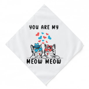 You Are My Meow Meow Couple Cat Valentine's Day Bandana