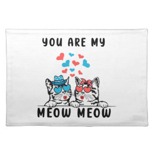 You Are My Meow Meow Couple Cat Valentine's Day Cloth Placemat