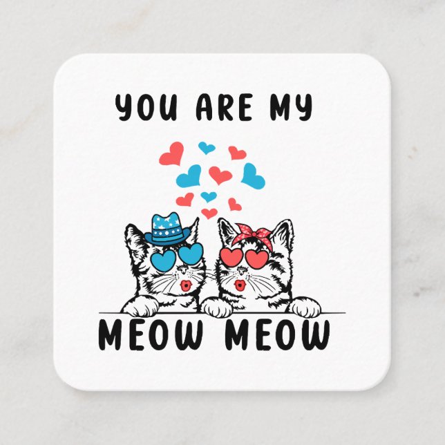 You Are My Meow Meow Couple Cat Valentine's Day Square Business Card (Front)