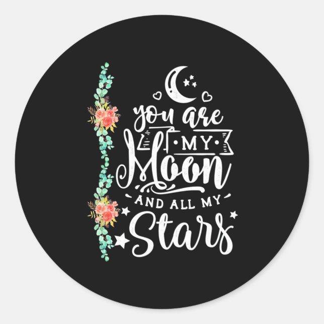You Are My Moon And All Stars Classic Round Sticker (Front)