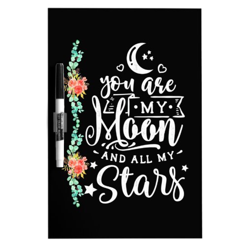 You Are My Moon And All Stars Dry Erase Board