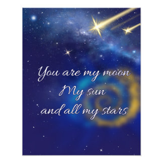 you are my moon, my sun, and all my stars photo print