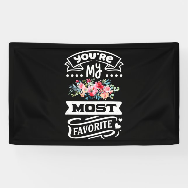 You Are My Most Favorite Banner (Horizontal)