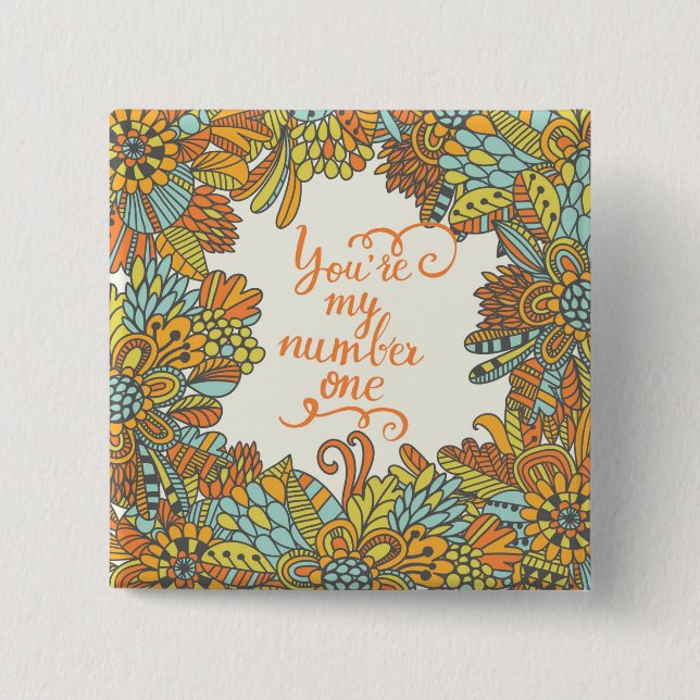 You Are My Number One Pinback Button (Front)