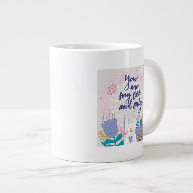 You Are My One And Only Giant Coffee Mug (Front Right)