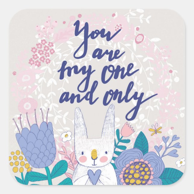 You Are My One And Only Square Sticker (Front)