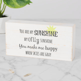 You are my Only Sunshine Quote Wooden Box Sign