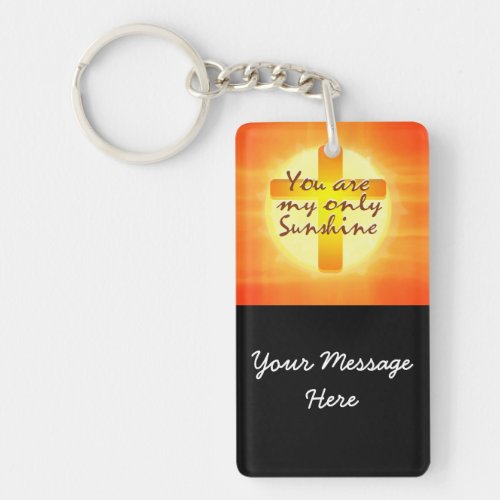 You are My Only Sunshine with Cross Keychain