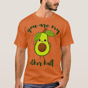 you are my other half cute avocado valentine Class T-Shirt