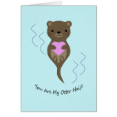 You are My Otter Half (Front)
