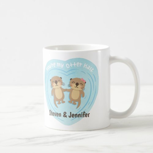 You Are my Otter Half Couple Personalized Coffee Mug