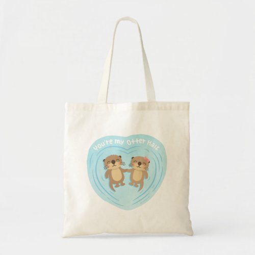 You Are my Otter Half Cute Love Pun Tote Bag