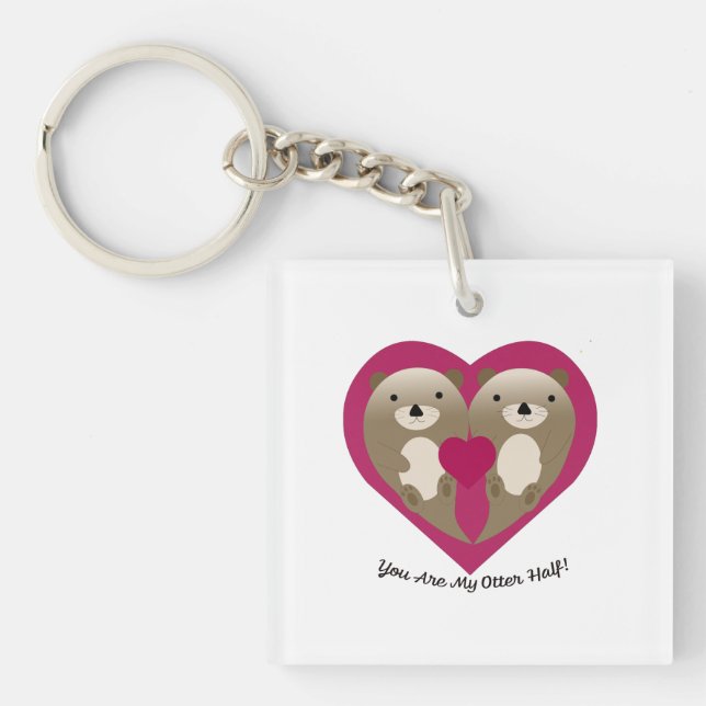 You Are My Otter Half  Keychain (Front)