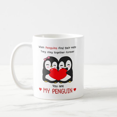 You Are My Penguin Coffee Mug Valentines Day