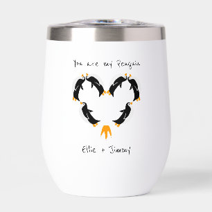 You are my Penguin Love Thermal Wine Tumbler