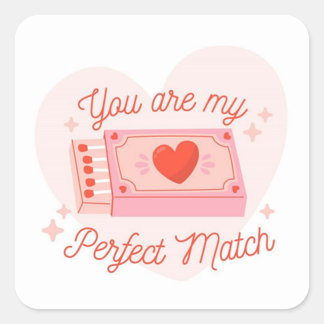 You are my perfect match square sticker (Front)