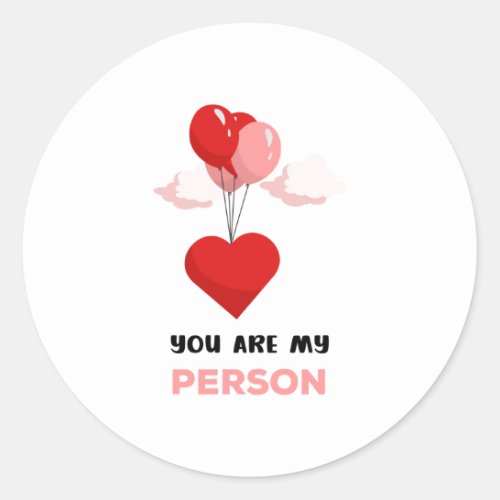 You Are My Person Classic Round Sticker