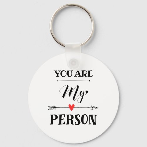 You are my person keychain