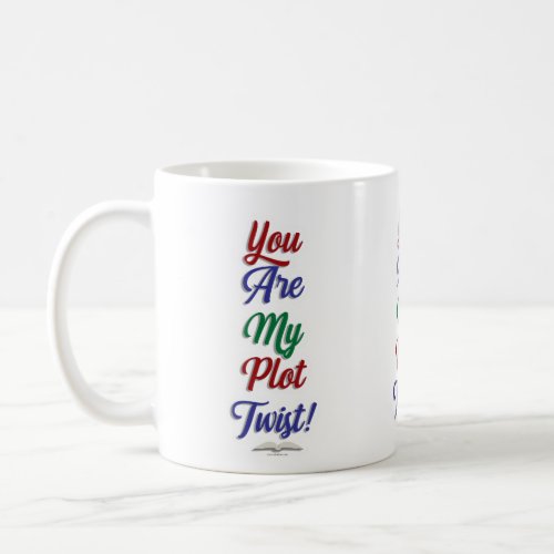 You Are My Plot Twist Funny Book Slogan Coffee Mug