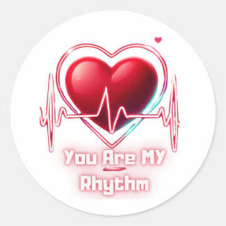 You are my rhythm classic round sticker