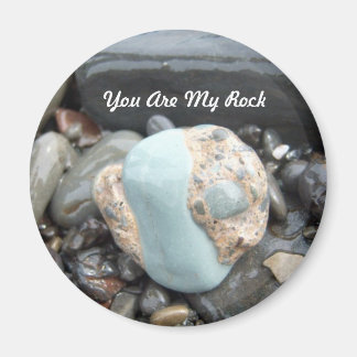 You Are My Rock 1 Magnet