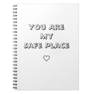 You Are My Safe Place Notebook