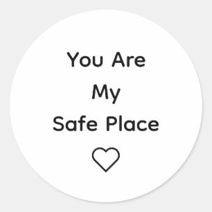 You Are My Safe Place Sticker