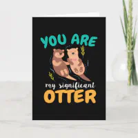 Cute Otter I love you card my significant otter