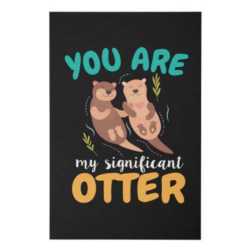 You Are My Significant Otter Couple Love Faux Canvas Print