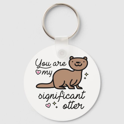 You Are My Significant Otter Keychain