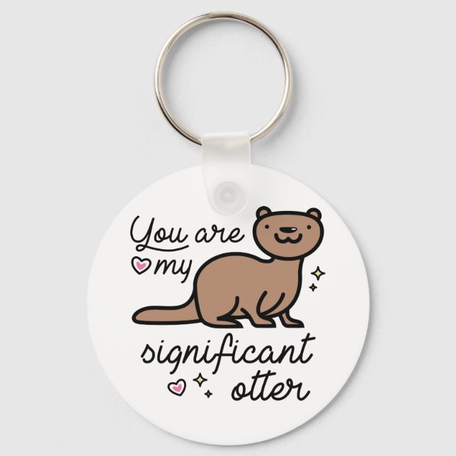You Are My Significant Otter Keychain (Front)