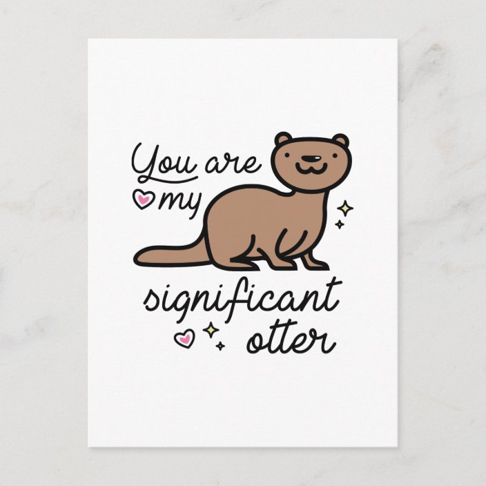You Are My Significant Otter Postcard
