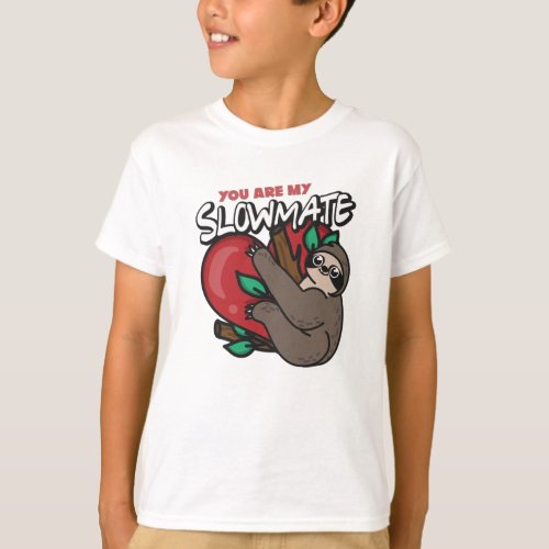 You Are My Slowmate Sloth Lover Valentines Day T_Shirt