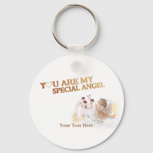 You Are My Special Angel  Customize It Keychain