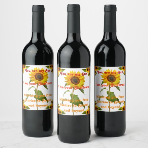 You are my Sun I am your Sunflower  Wine Label