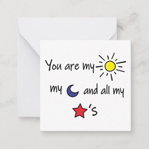 You are my Sun My Moon and all the Stars Note Card