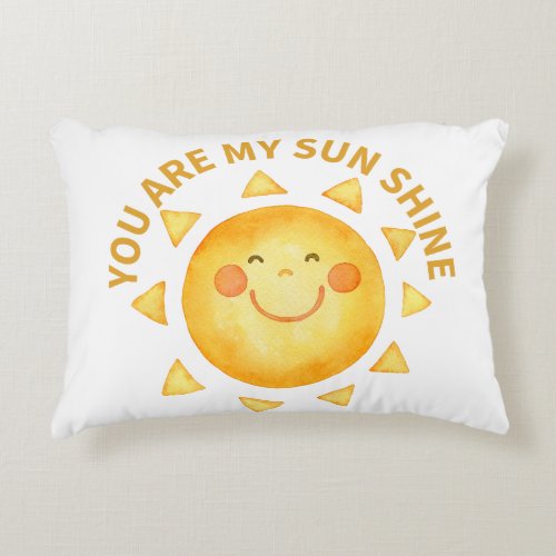 You are my sun shine accent pillow