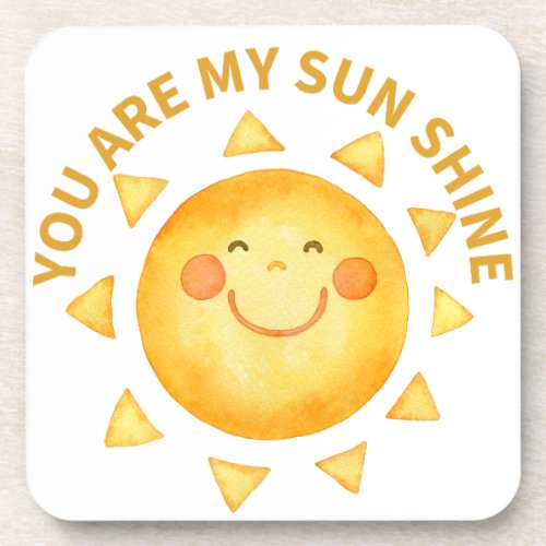You are my sun shine beverage coaster