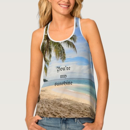 you are my sun shine design for loved one tank top